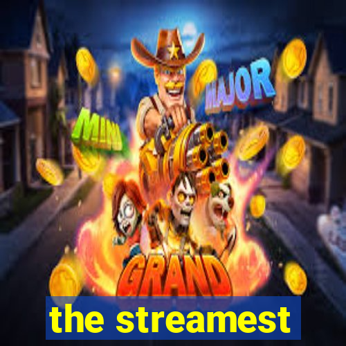 the streamest