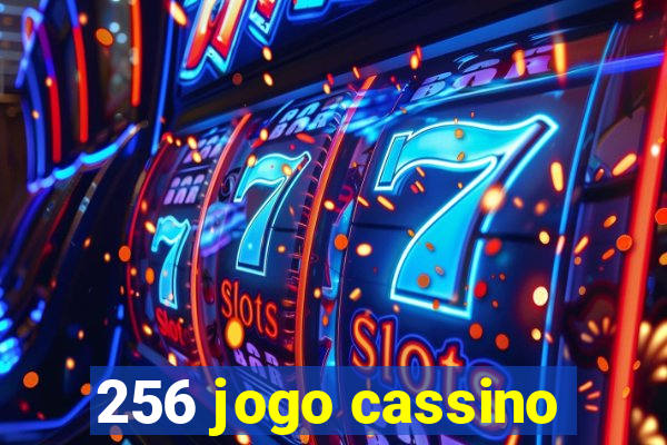 256 jogo cassino