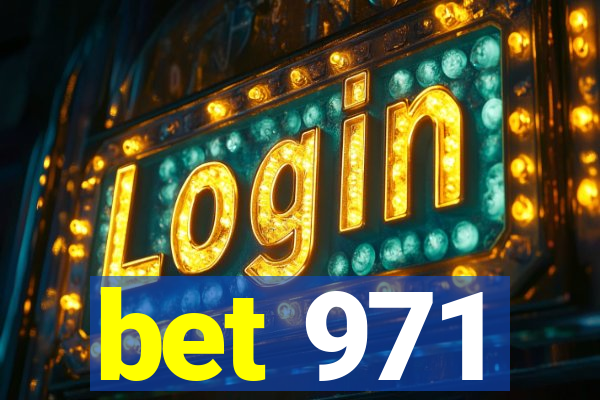 bet 971