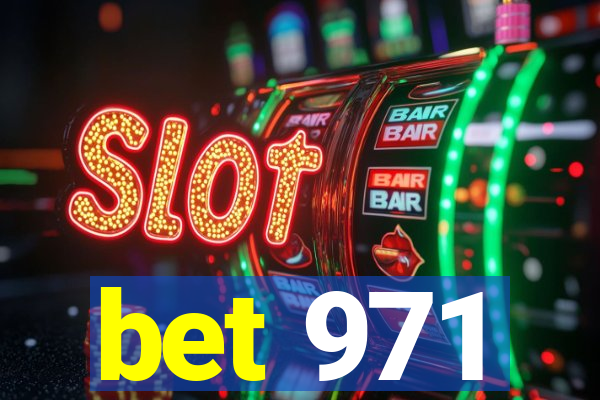 bet 971