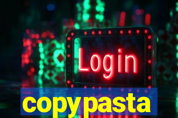 copypasta