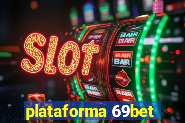 plataforma 69bet