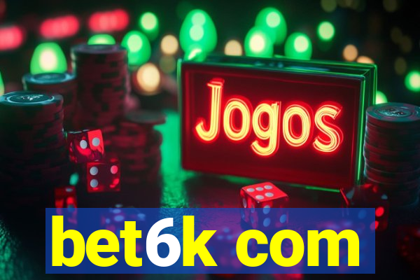 bet6k com