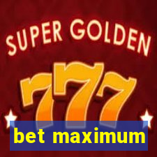 bet maximum