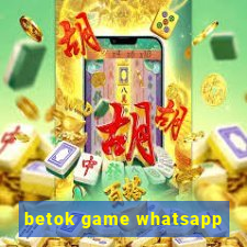 betok game whatsapp