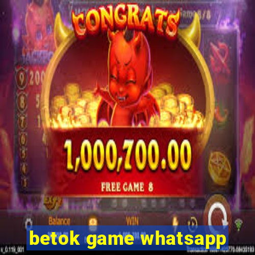 betok game whatsapp