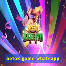 betok game whatsapp