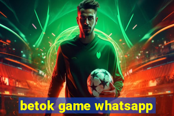 betok game whatsapp