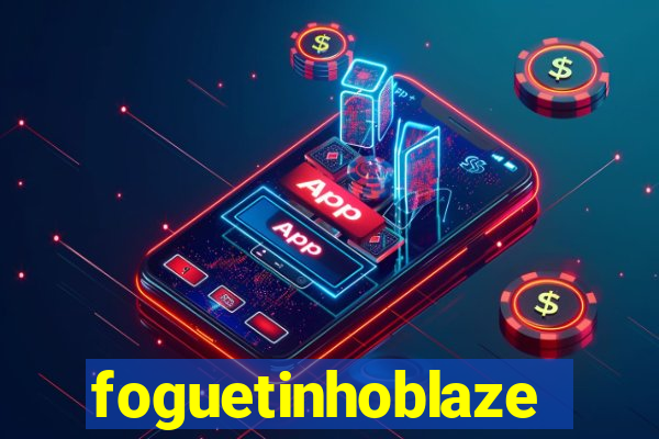 foguetinhoblaze