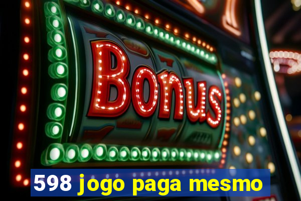 598 jogo paga mesmo