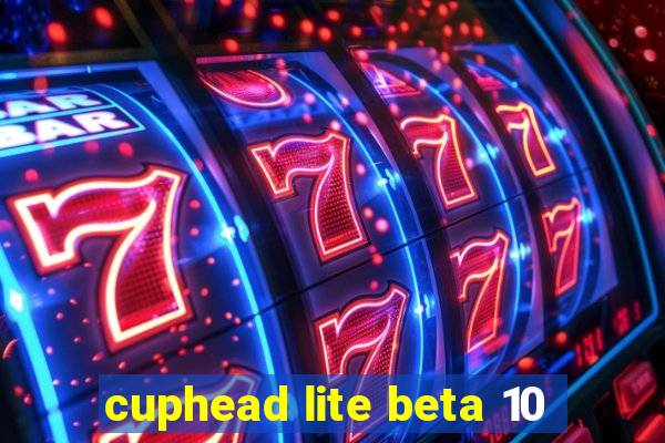 cuphead lite beta 10