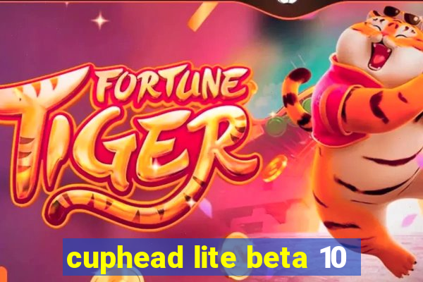 cuphead lite beta 10