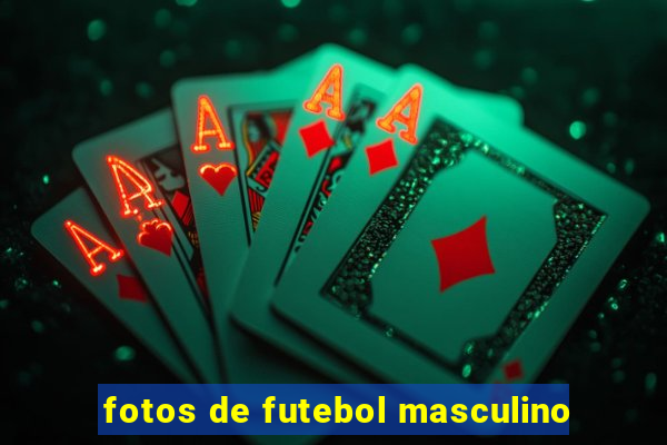 fotos de futebol masculino