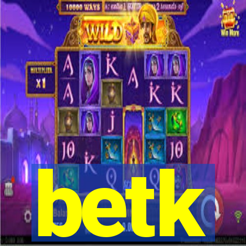 betk