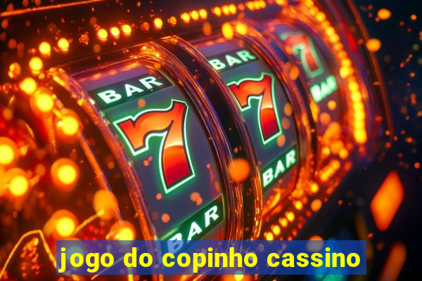 jogo do copinho cassino