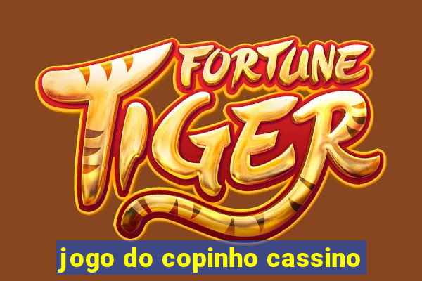 jogo do copinho cassino