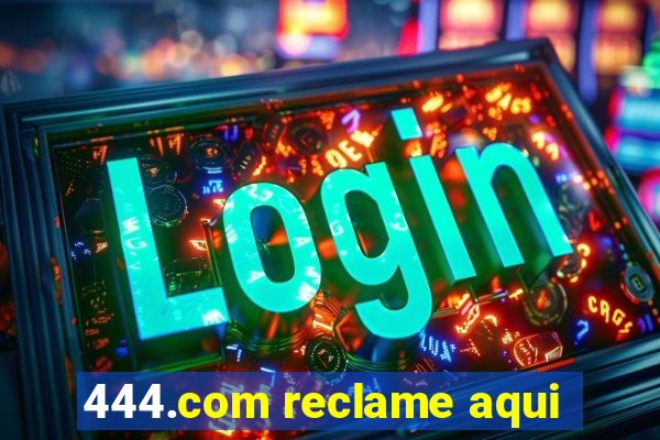 444.com reclame aqui