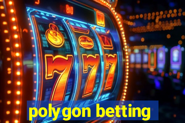 polygon betting