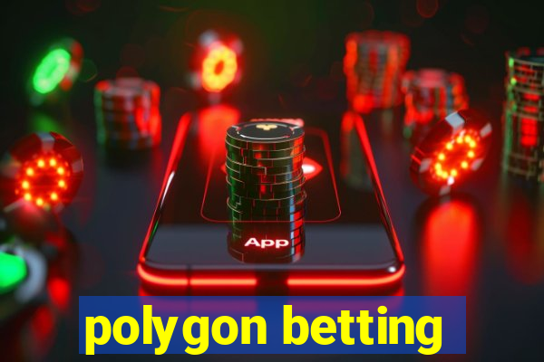 polygon betting