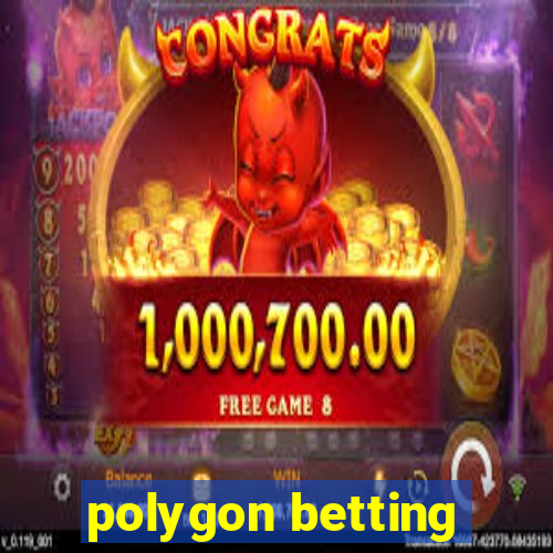 polygon betting