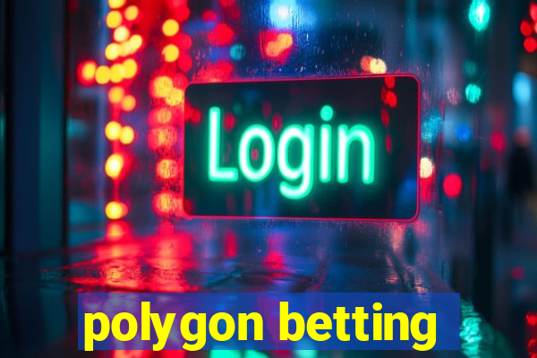 polygon betting