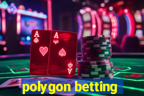 polygon betting