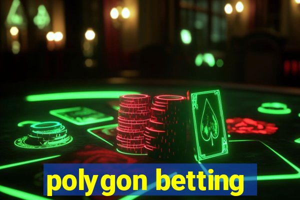 polygon betting