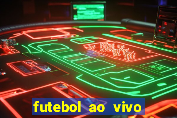 futebol ao vivo sem trava