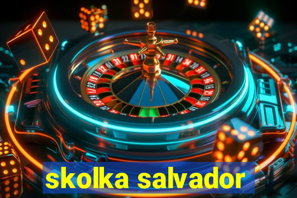 skolka salvador