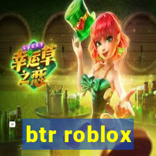 btr roblox