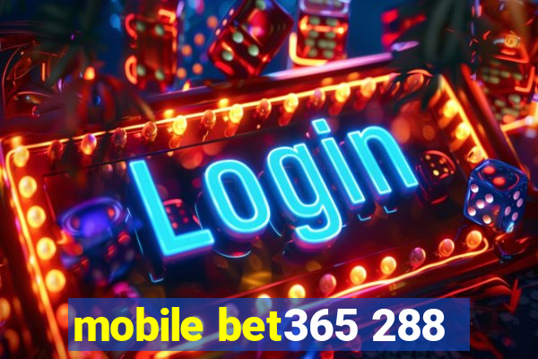 mobile bet365 288