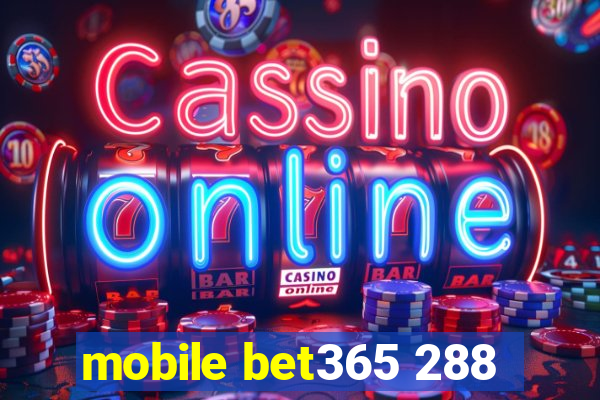 mobile bet365 288