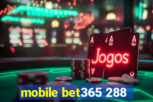 mobile bet365 288