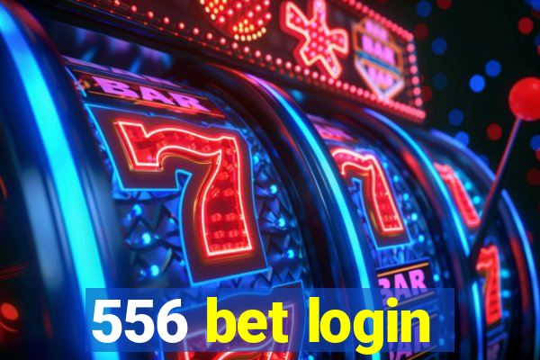 556 bet login