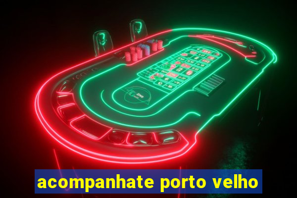 acompanhate porto velho