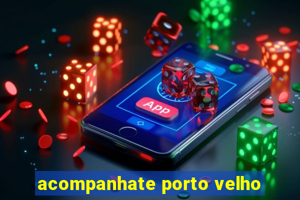 acompanhate porto velho