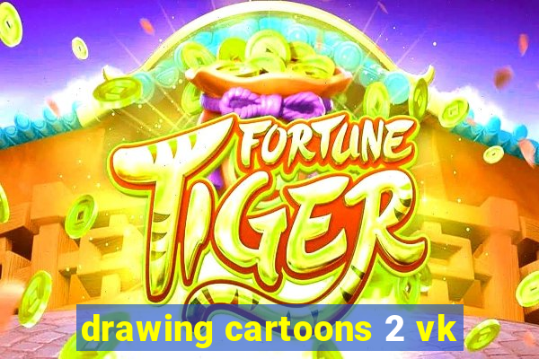 drawing cartoons 2 vk