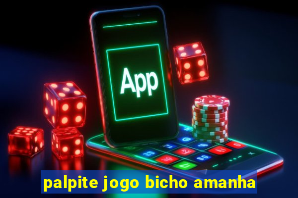 palpite jogo bicho amanha