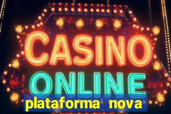 plataforma nova pagando cassino