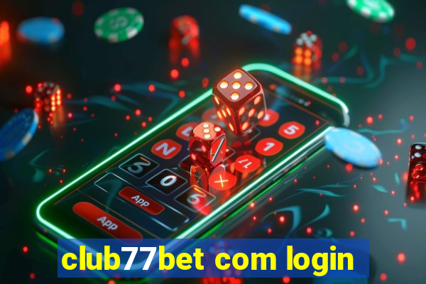 club77bet com login