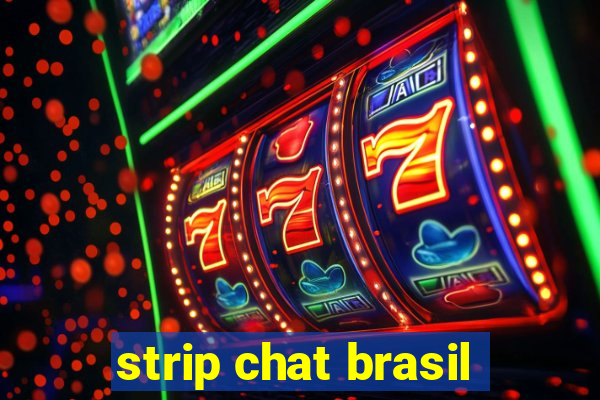 strip chat brasil