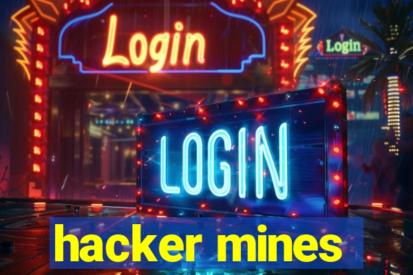 hacker mines