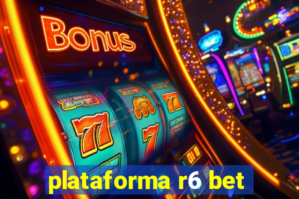 plataforma r6 bet