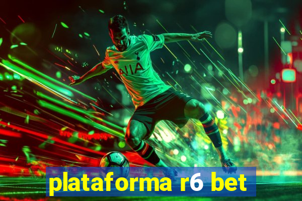 plataforma r6 bet