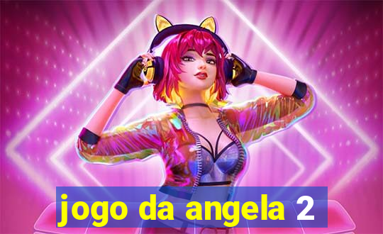 jogo da angela 2