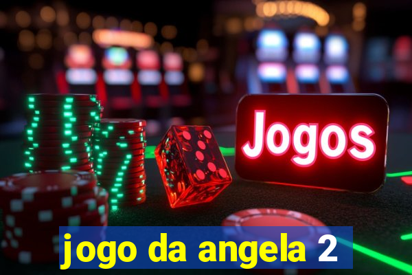 jogo da angela 2