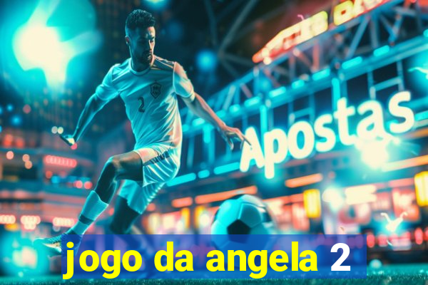 jogo da angela 2