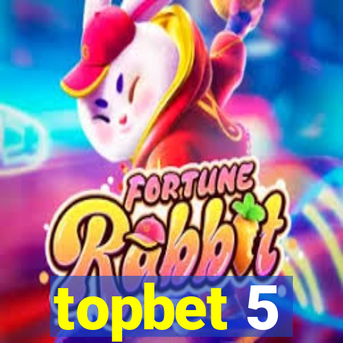 topbet 5