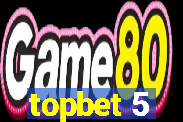 topbet 5