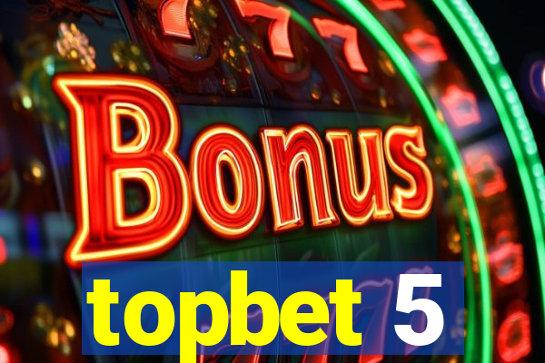 topbet 5